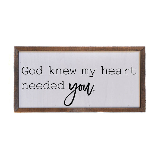 My Heart Needed You Wall Sign