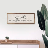 Together The Best Place To Be White: 24 x 8 x 1.5