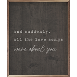 Suddenly All The Love Songs: 8x10