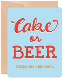 Cake or Beer Decisions are Hard Birthday Card