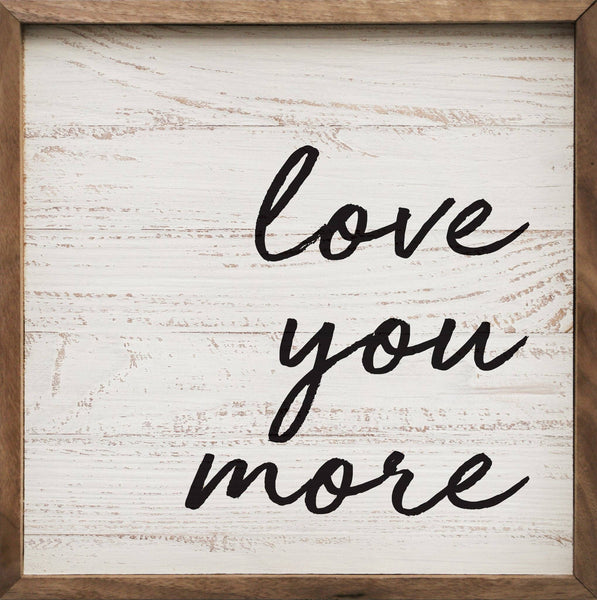 Love You More Whitewash: 4 x 4 x 1