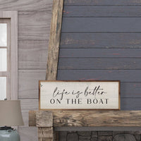Life Is Better On The Boat Whitewash: 12 x 4 x 1.5