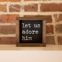 Wood Sign-Let Us Adore Him 6x6