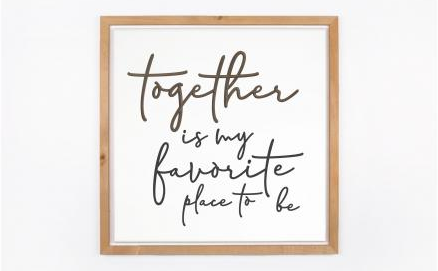 "Together Is My Favorite Place To Be" Sign