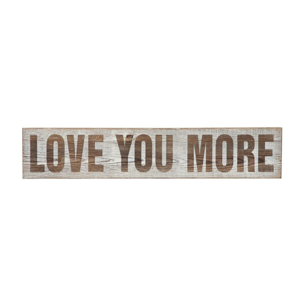 "Love You More" Wooden Sign