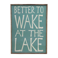 Wood Wall Decor "Better To Wake At the Lake"