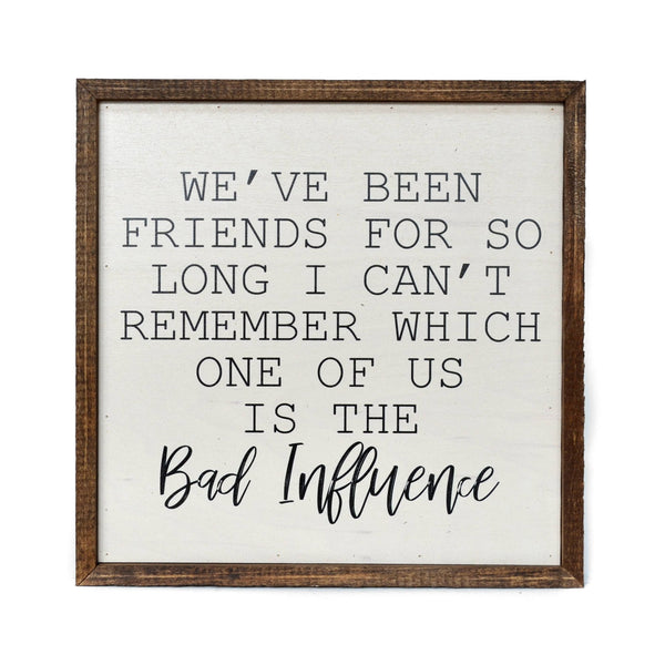 10x10 We've Been Friends For So Long Wall Art
