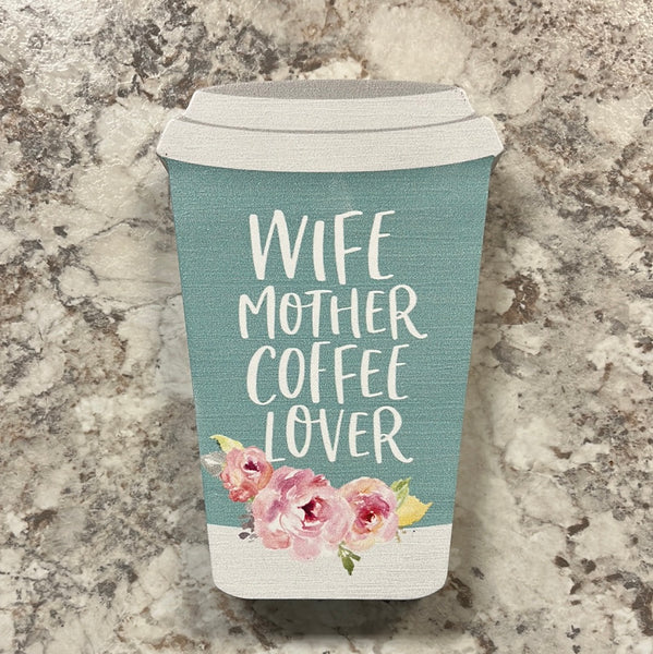 Wife, Mother, Coffee Lover